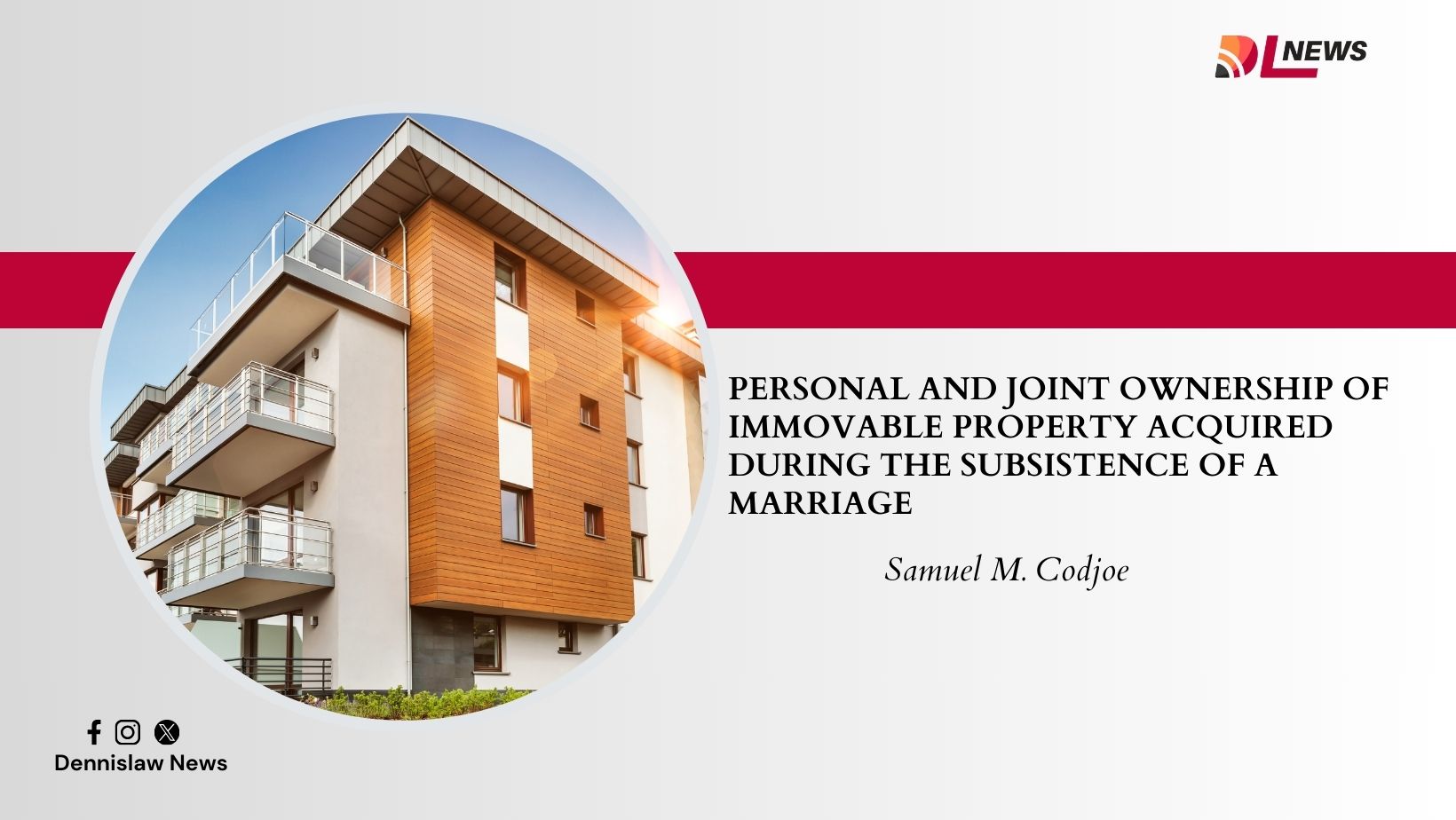 Personal and joint ownership of immovable property acquired during the subsistence of a  Marriage
